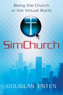 Cover of SimChurch - Being the Church in the Virtual World